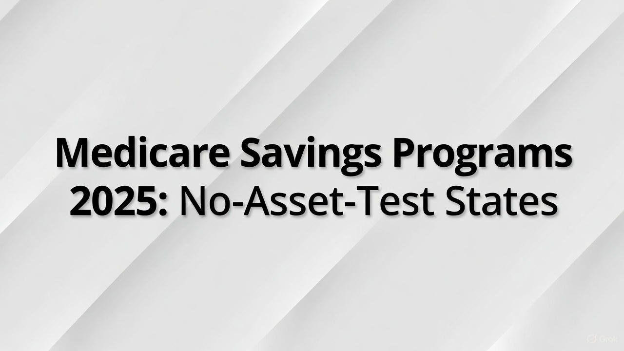 Medicare Savings Programs 2025: No-Asset-Test States