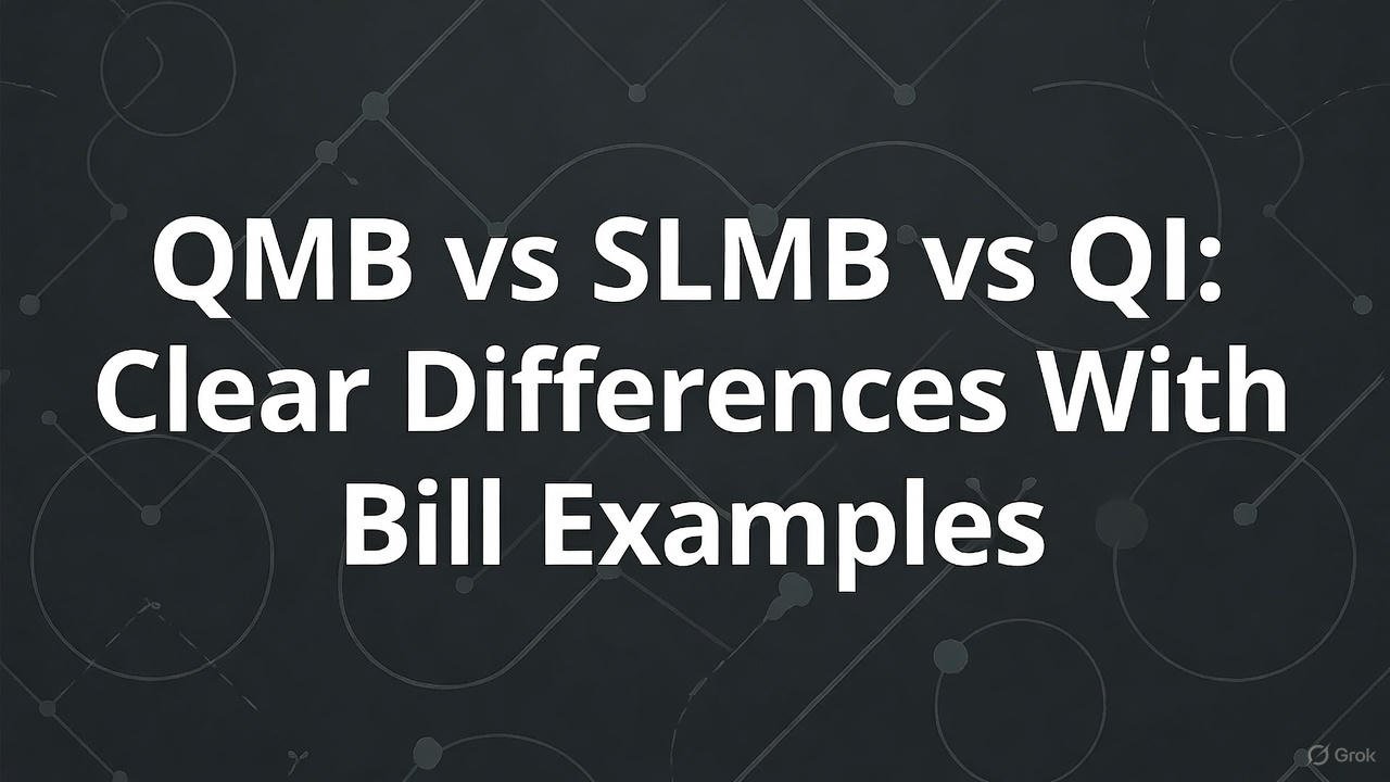 QMB vs SLMB vs QI: Clear Differences With Bill Examples